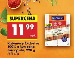 Biedronka Kabanosy Exclusive 100% z kurczaka Tarczyński, 220 g oferta