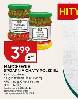 Chata Polska Marchewka Spiżarnia Chaty Polskiej z groszkiem/z groszkiem i kukurydzą Chata Polska oferta