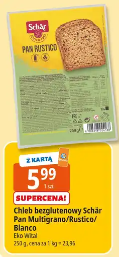 E.Leclerc Chleb bezglutenowy Schär Pan Multigrano/Rustico/Blanco Schär Eko Vital oferta