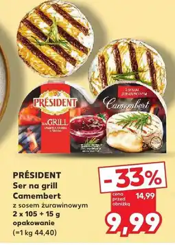 Kaufland Ser na grill camembert z sosem żurawinowym Président oferta