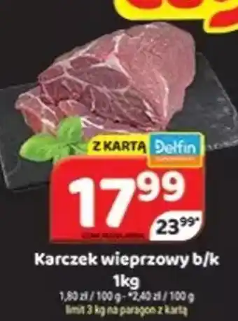 Delfin Karczek wieprzowy b/k oferta