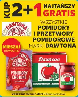 Kaufland WSZYSTKIE POMIDORY I PRZETWORY POMIDOROWE MARKI DAWTONA oferta
