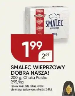 Chata Polska Smalec wieprzowy dobra nasza! Chata Polska oferta