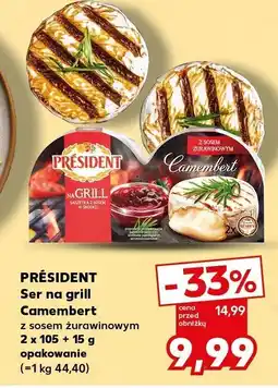 Kaufland Ser na grill Camembert z sosem żurawinowym PRÉSIDENT oferta