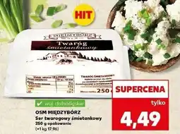 Kaufland Twaróg śmietankowy Osm Międzybórz oferta