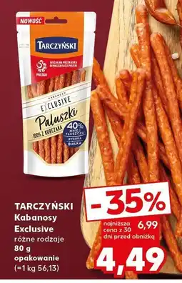 Kaufland Kabanosy Exclusive, różne rodzaje TARCZYŃSKI oferta