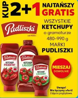 Kaufland WSZYSTKIE KETCHUPY o gramaturze 480-990 g MARKI PUDLISZKI oferta
