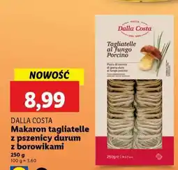 Lidl DALLA COSTA Makaron tagliatelle z pszenicy durum z borowikami oferta