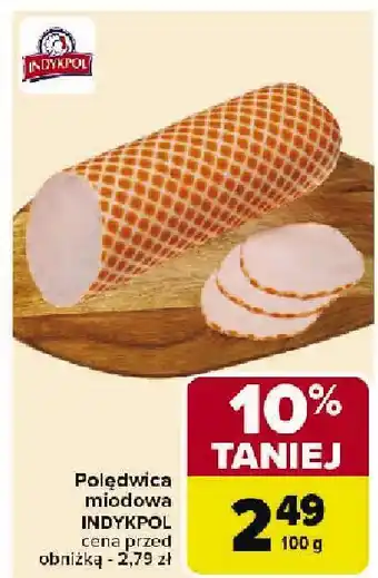 Carrefour Market Polędwica miodowa Indykpol oferta