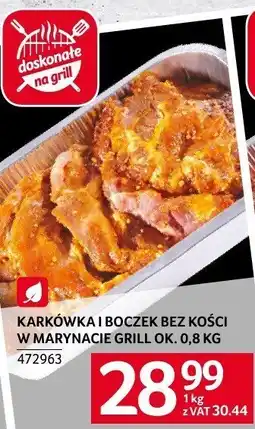 Selgros Karkówka i boczek bez kości w marynacie grill Selgros oferta