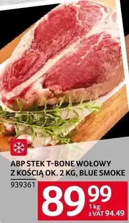 Selgros Stek T-bone wołowy z kością Blue Smoke Selgros oferta