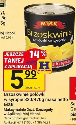 Hitpol Brzoskwinie połówki w syropie M&K 820/470g oferta