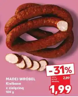 Kaufland MADEJ WRÓBEL Kiełbasa z cielęciną oferta