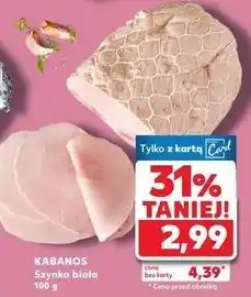 Kaufland Szynka biała Kabanos oferta