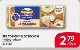 Selgros Ser topiony Hochland oferta