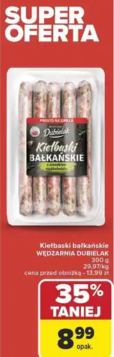 Carrefour Kiełbaski bałkańskie WĘDLINIARNIA DUBIELAK oferta