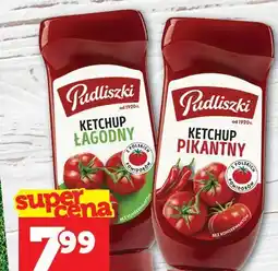 Topaz Ketchup Pudliszki łagodny/pikantny oferta