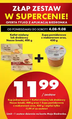 Biedronka Kotlet mielony/drobiowy Nasze Smaki + zupa pomidorowa z makaronem orzo oferta