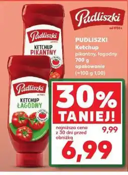 Kaufland PUDLISZKI Ketchup pikantny, łagodny 700 g oferta