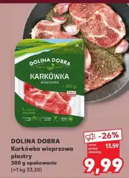 Kaufland DOLINA DOBRA Karkówka wieprzowa plastry oferta
