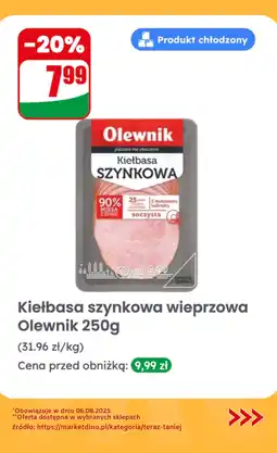 Dino Kiełbasa szynkowa wieprzowa Olewnik oferta