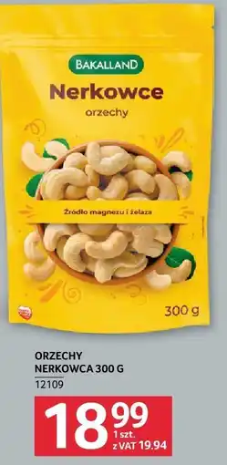 Selgros Orzechy nerkowca Bakalland oferta