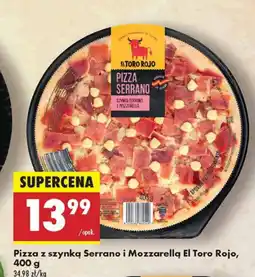 Biedronka Pizza z szynką Serrano i Mozzarellą El Toro Rojo oferta