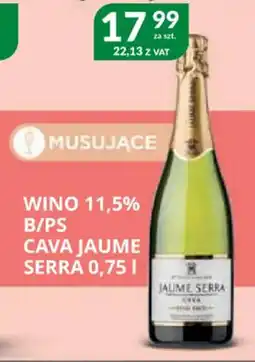 Eurocash Cash & Carry Wino 11,5% b/ps cava jaume serra oferta