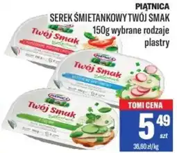 TomiMarkt PIĄTNICA SEREK ŚMIETANKOWY TWÓJ SMAK oferta