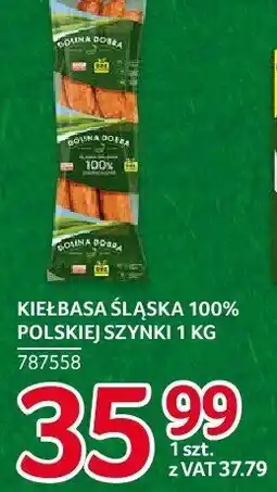 Selgros Kiełbasa śląska 100% polskiej szynki Dolina Dobra oferta