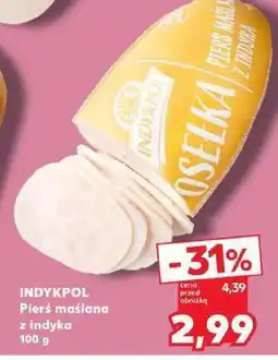 Kaufland Pierś maślana z indyka Indykpol oferta