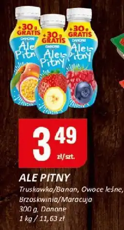 Chorten Jogurt Ale Pitny truskawka/banan, owoce leśne, brzoskwinia/maracuja Danone oferta