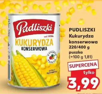 Kaufland Kukurydza konserwowa Pudliszki oferta