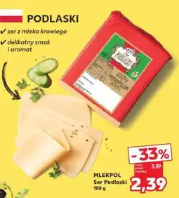 Kaufland MLEKPOL Ser Podlaski 100 g oferta