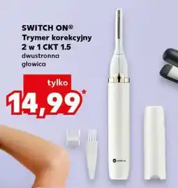 Kaufland SWITCH ON Trymer korekcyjny 2 w 1 CKT 1.5 oferta