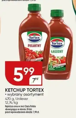Chata Polska Ketchup Tortex pikantny/łagodny oferta