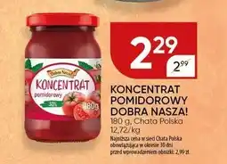 Chata Polska Koncentrat pomidorowy Dobra Nasza oferta