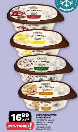 Netto Lody Jak Dawniej Bracia Koral śmietanka-wiśnia, toffi-orzechowa, bakaliowa, cinnamon roll oferta