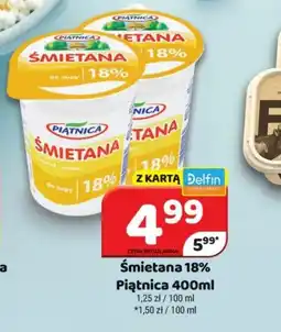 Delfin Smietana 18% Piątnica oferta