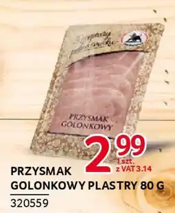 Selgros Przysmak golonkowy plastry oferta