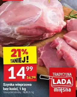 Twój Market Szynka wieprzowa bez kości Tradycyjna Lada mięsna oferta