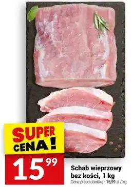 Twój Market Schab wieprzowy bez kości Twój Market oferta