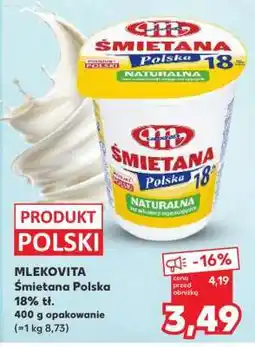 Kaufland MLEKOVITA Śmietana Polska 18% tł oferta