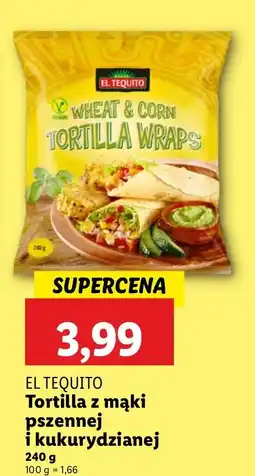 Lidl Tortilla z mąki pszennej i kukurydzianej El Tequito oferta
