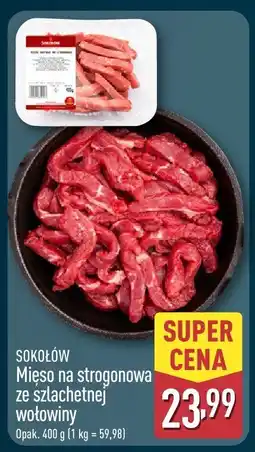ALDI Mięso na strogonowa ze szlachetnej wołowiny Sokołów SOKOŁÓW oferta