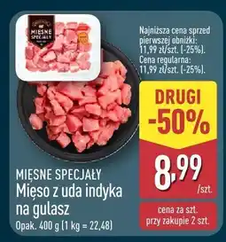 ALDI Mięso z uda indyka na gulasz Mięsne Specjały oferta