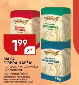 Chata Polska Mąka tortowa wrocławska/poznańska Dobra Nasza! Chata Polska oferta