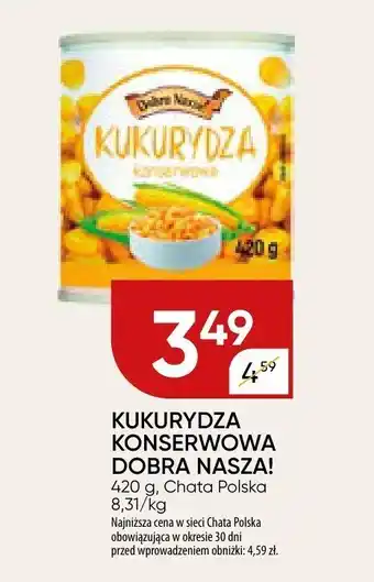 Chata Polska Kukurydza konserwowa Dobra Nasza oferta