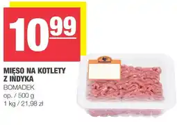Spar Mięso na kotlety z indyka Bomadek oferta