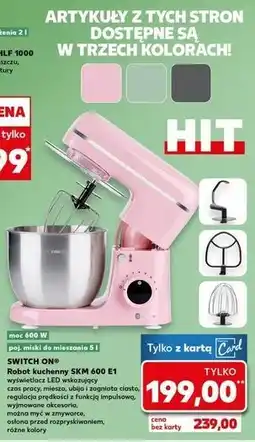 Kaufland Robot kuchenny skm 600 e1 Switch On oferta